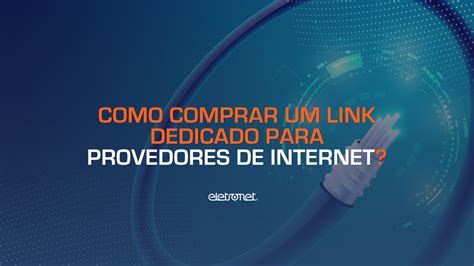 Link dedicado vivo para provedor de internet  Otimização da conectividade e melhoria da eficiência da rede